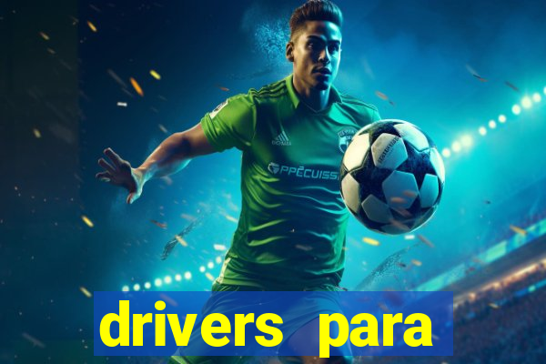 drivers para windows 7 64 bits